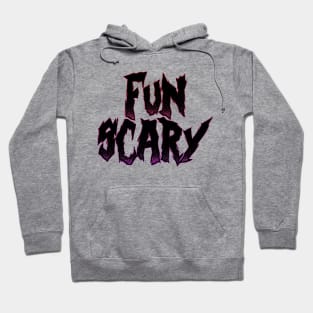 FUN SCARY! Hoodie